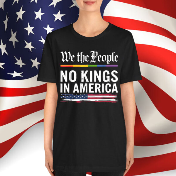 No Kings In America We The People Political T-Shirt