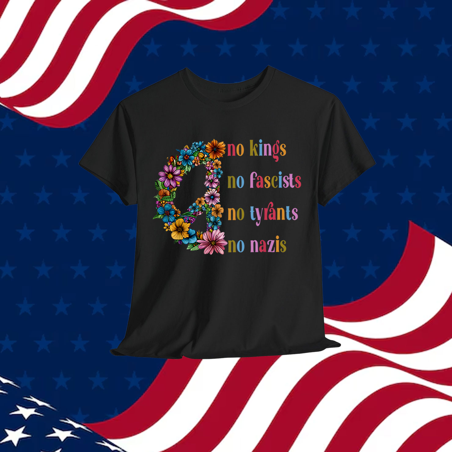 No Kings No Fascists No Tyrants No Nazis T-Shirt