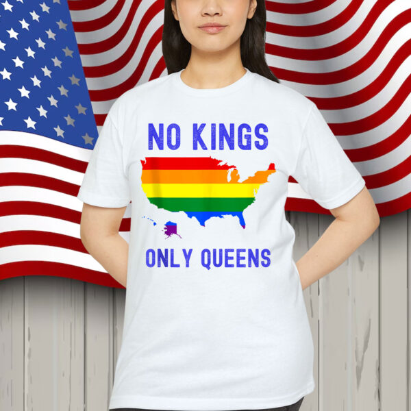 No Kings Only Queens USA Pride Rainbow Quote Slogan Shirt