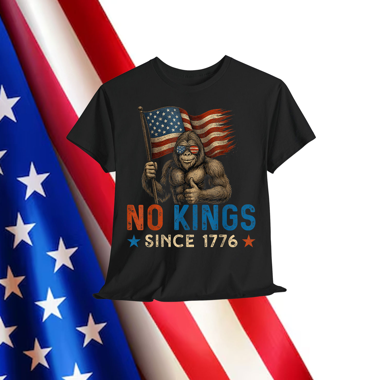 No Kings Since 1776 American US Big Foot T-Shirt