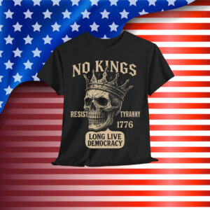 Rejecting Since 1776 No Kings T-Shirt