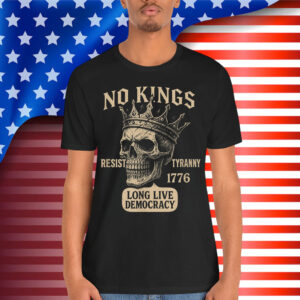 Rejecting Since 1776 No Kings T-Shirt