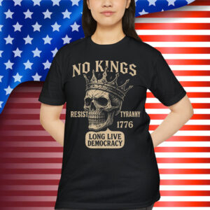 Rejecting Since 1776 No Kings T-Shirt