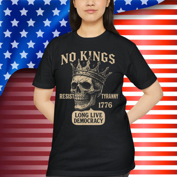 Rejecting Since 1776 No Kings T-Shirt