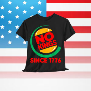No Kings Since 1776 T-Shirt