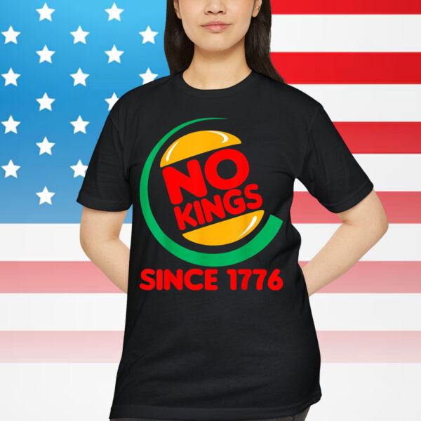 No Kings Since 1776 T-Shirt