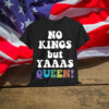 No Kings But Yaaas Queen T-Shirt