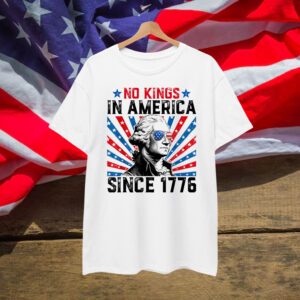 No Kings in America Since 1776 T-Shirt
