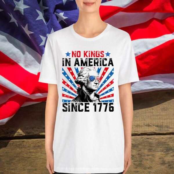 No Kings in America Since 1776 T-Shirt