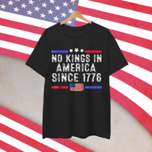 No Kings in America Since 1776 Distressed T-Shirt