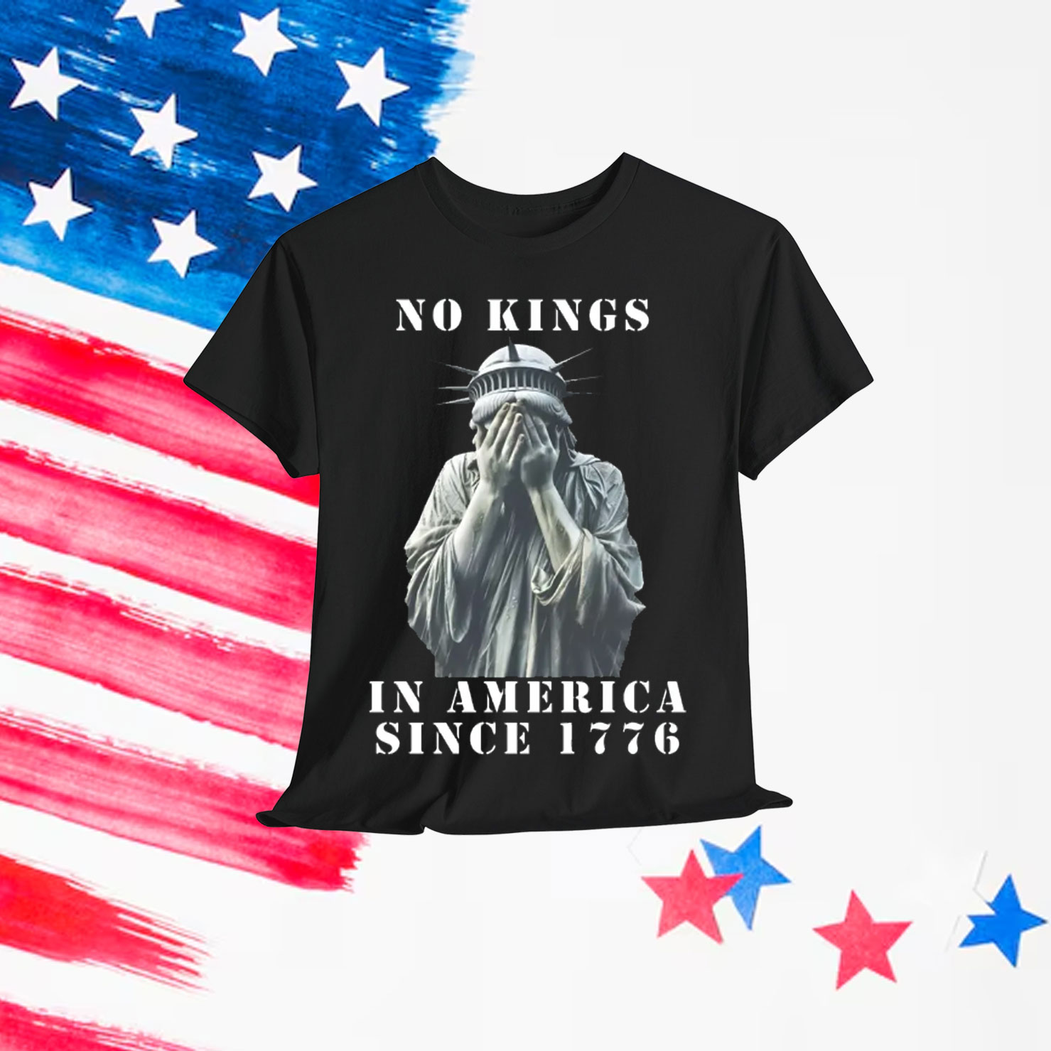 No Kings in America Since 1776 Rejecting T-Shirt