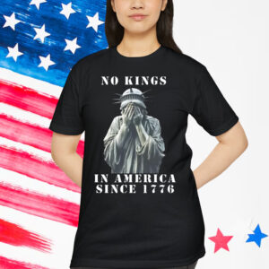 No Kings in America Since 1776 Rejecting T-Shirt