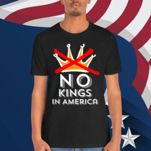 No Kings in America We Don't Do Kings Patriotic T-Shirt