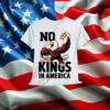 No Kings In America Patriotic Eagle For T-Shirt