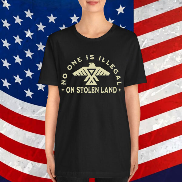 No One is Illegal on Stolen Land Shirt