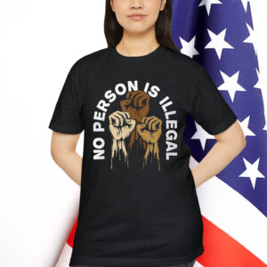 No Person Is Illegal Human Rights Immigrant Freedom Shirt