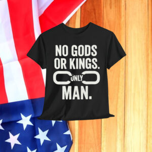 No Gods Or Kings Only Man T-Shirt