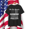 Not King In America Rejecting Kings Since 1776 We The T-Shirt