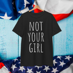 Not Your Girl Girlfriend Wife Relationship Wedding Hands Off T-Shirt
