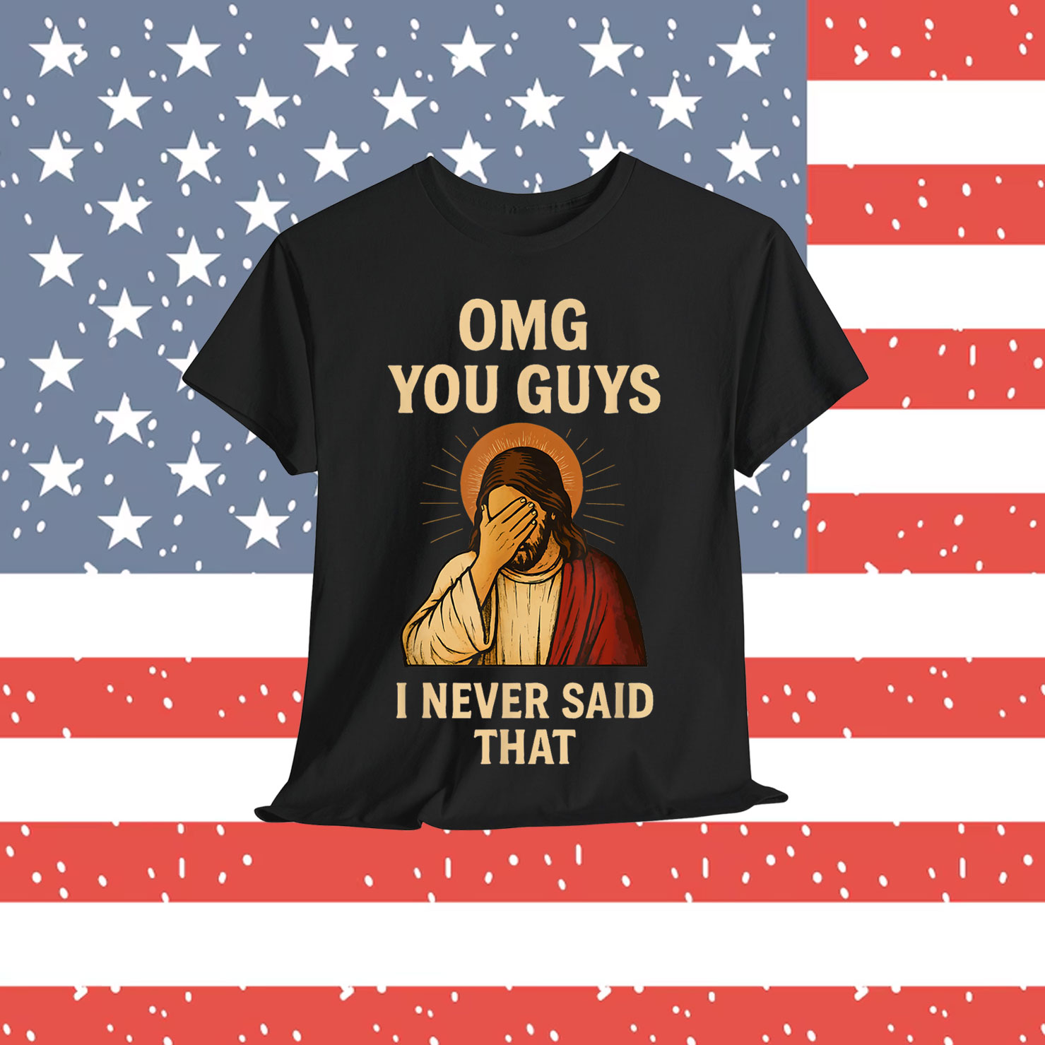 Omg You Guys I Never Said That Jesus T-Shirt