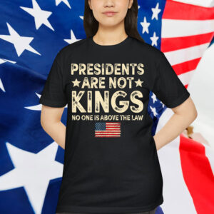 Presidents Are Not USA Flag Kings In America T-Shirt
