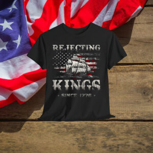 Rejecting Kings Funny Political T-Shirt