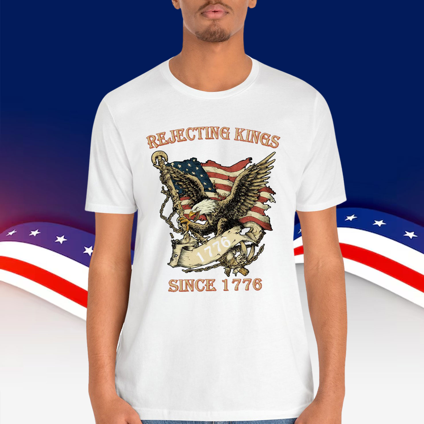 Rejecting Kings Since 1776 T-Shirt