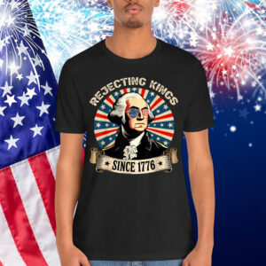 Rejecting Kings Since 1776 4th of July Outfit T-Shirt
