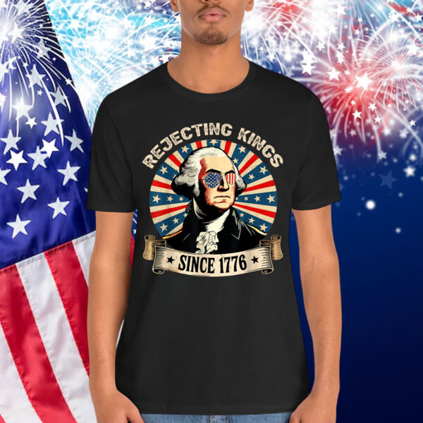 Rejecting Kings Since 1776 4th of July Outfit T-Shirt