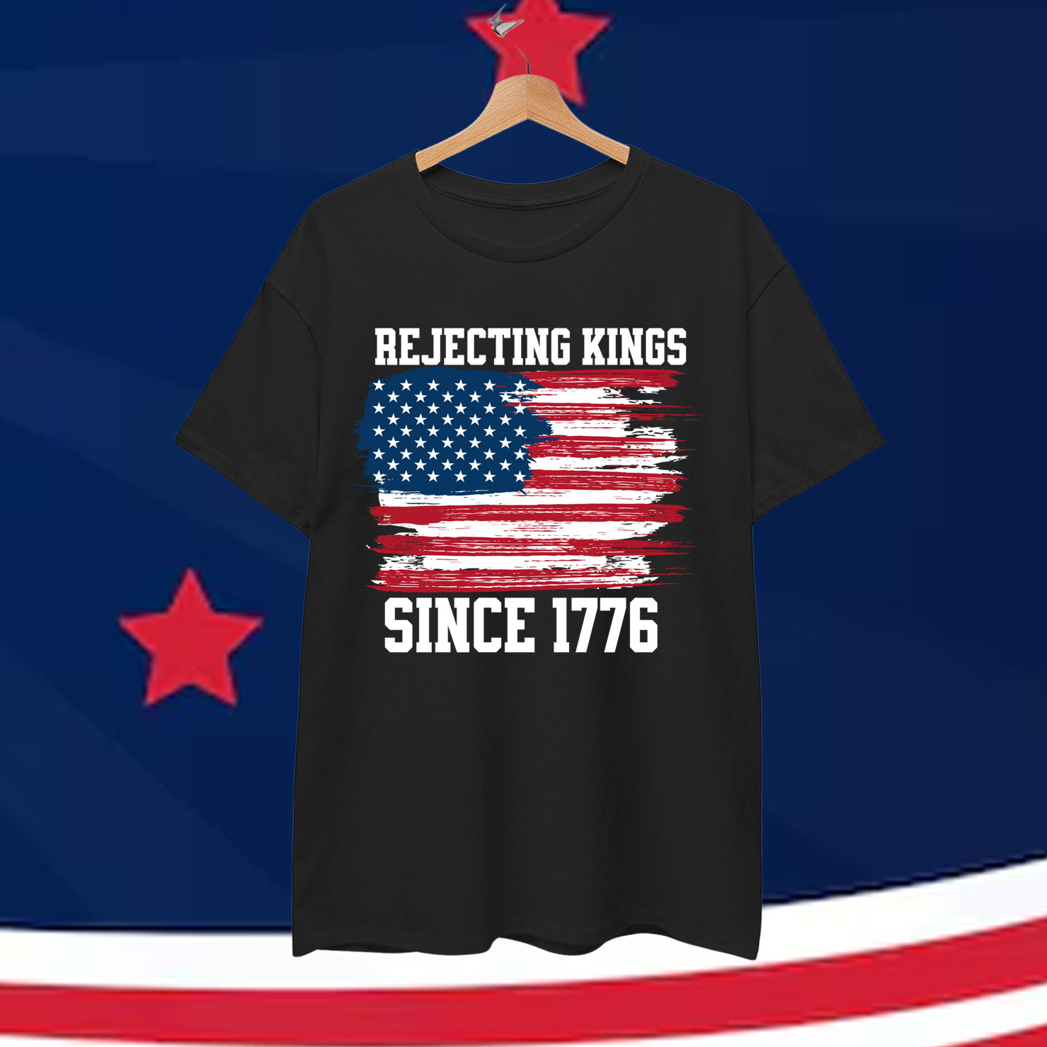 Rejecting Kings Since 1776 T-Shirt