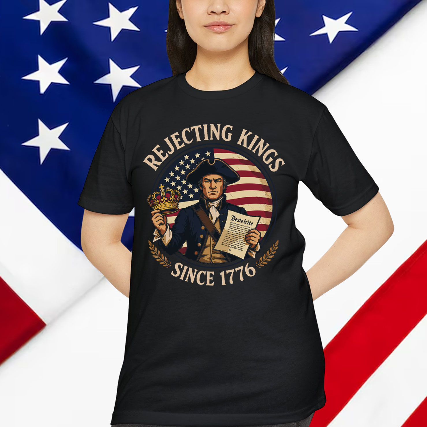 Rejecting Kings Since 1776 Patriotic Anti T-Shirt