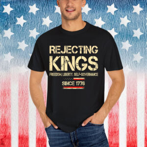 Rejecting Kings Since 1776 American Flag USA T-Shirt