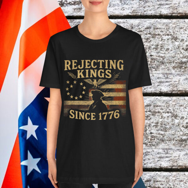 Rejecting Kings Since 1776 American Vintage T-Shirt