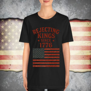 Rejecting Kings Since 1776 American Vintage T-Shirt