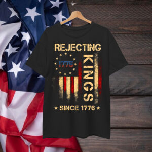 Rejecting Kings Since 1776 American Vintage T-Shirt