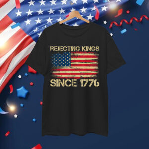 Rejecting Kings Since 1776 American Vintage T-Shirt