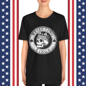 Rejecting Kings Since 1776 American Vintage T-Shirt