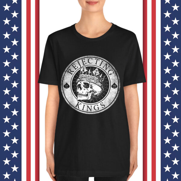 Rejecting Kings Since 1776 American Vintage T-Shirt