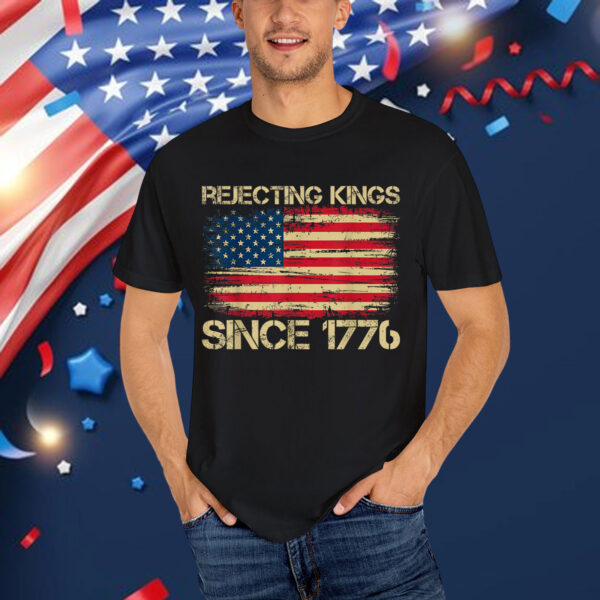 Rejecting Kings Since 1776 American Vintage T-Shirt