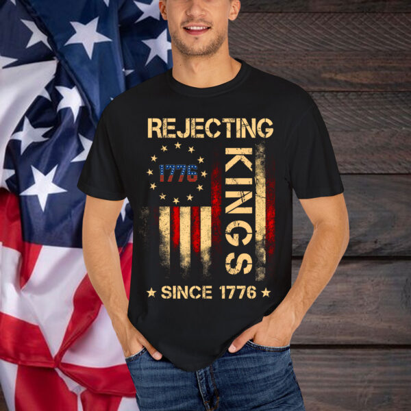 Rejecting Kings Since 1776 American Vintage T-Shirt