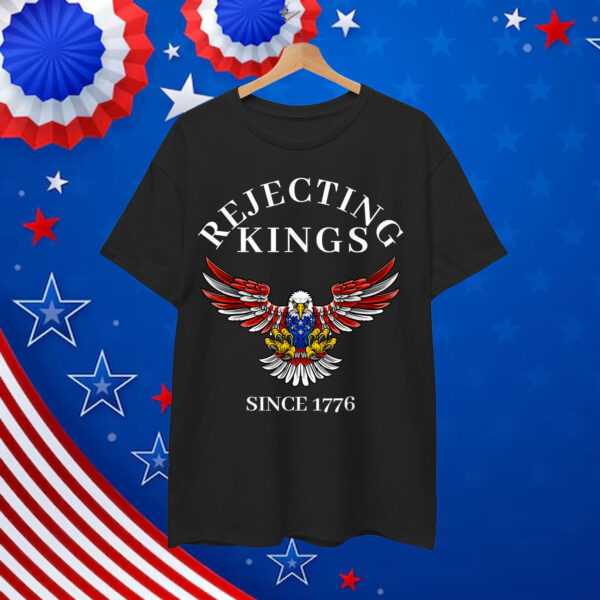 Rejecting Kings Since 1776 American Bald Eagle T-Shirt