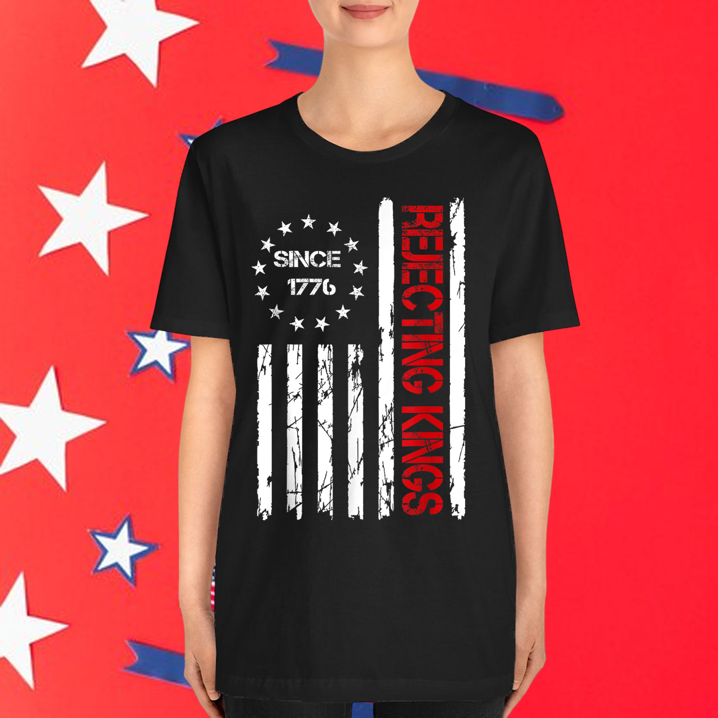 Rejecting Kings Since 1776 American T-Shirt