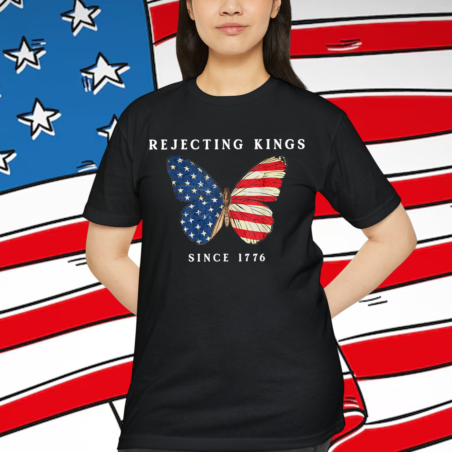 Rejecting Kings Since 1776 Butterfly American T-Shirt