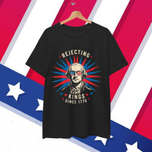 Rejecting Kings Since 1776 Distressed T-Shirt
