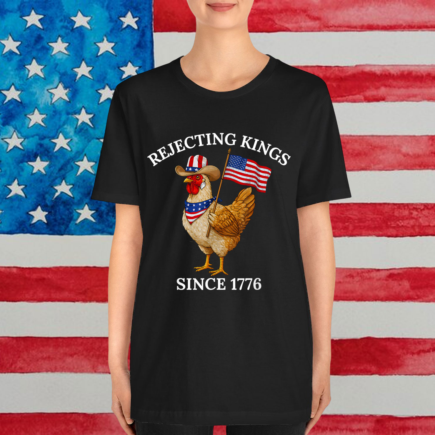 Rejecting Kings Since 1776 Funny American Chicken T-Shirt
