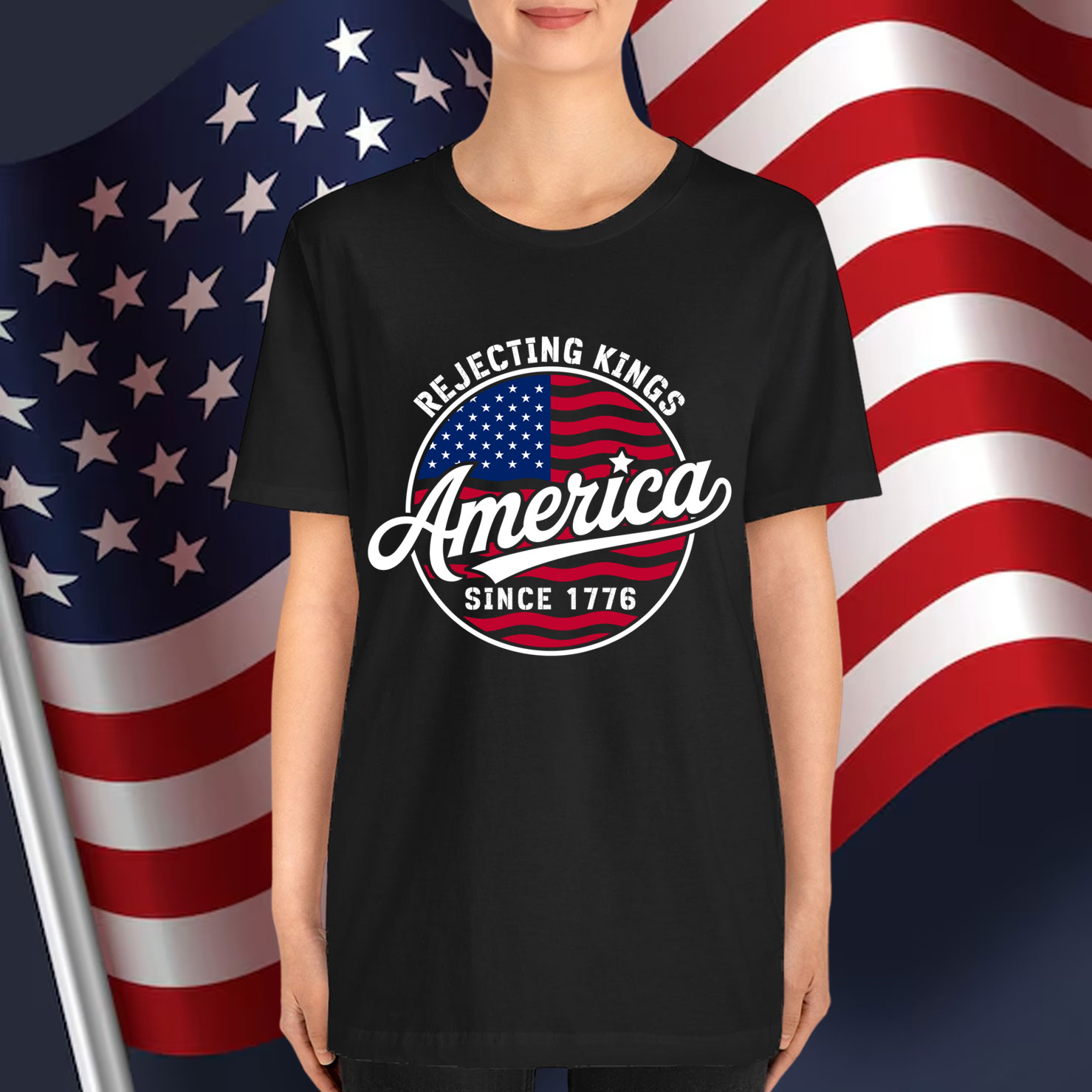 Rejecting Kings Since 1776 Funny Patriotic America T-Shirt