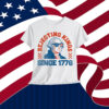 Rejecting Kings Since 1776 George Washington T-Shirt