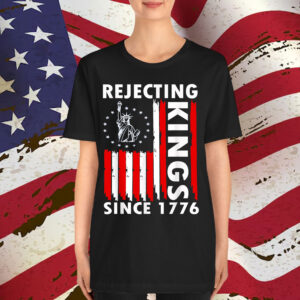 Rejecting Kings Since 1776 Hand T-Shirt