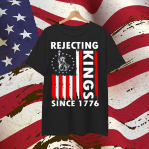Rejecting Kings Since 1776 Hand T-Shirt