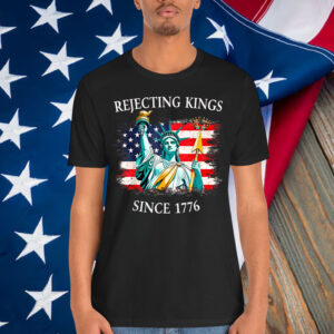 Rejecting Kings Since 1776 No America T-Shirt